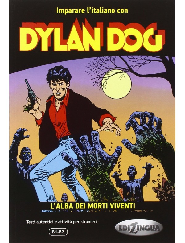 Dylan Dog - L'alba dei morti viventi - (livello B1-B2)