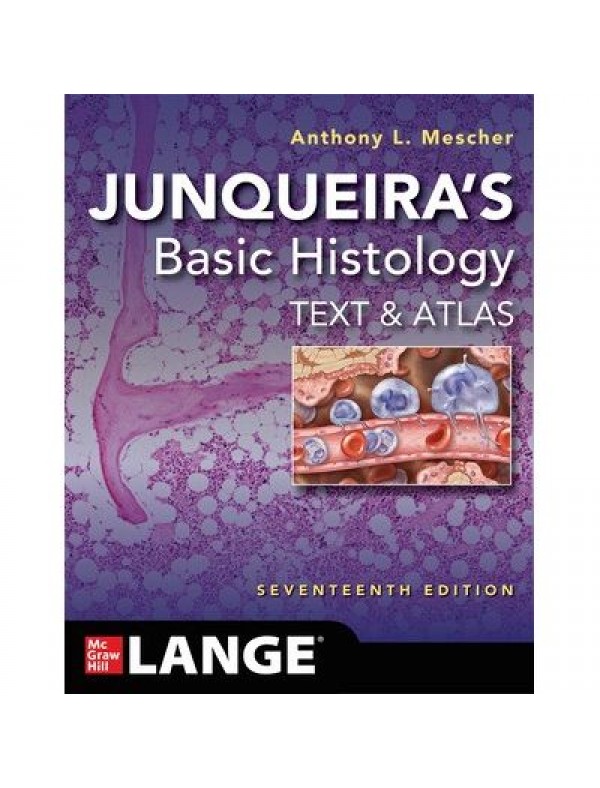 Junqueira's Basic Histology: Text and Atlas, 17 Edition
