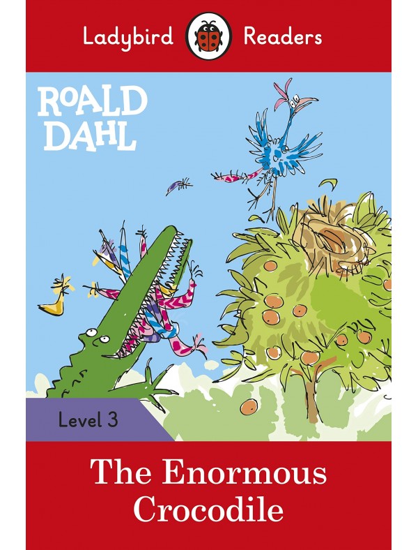 Roald Dahl: The Enormous Crocodile - Ladybird Readers Level 3