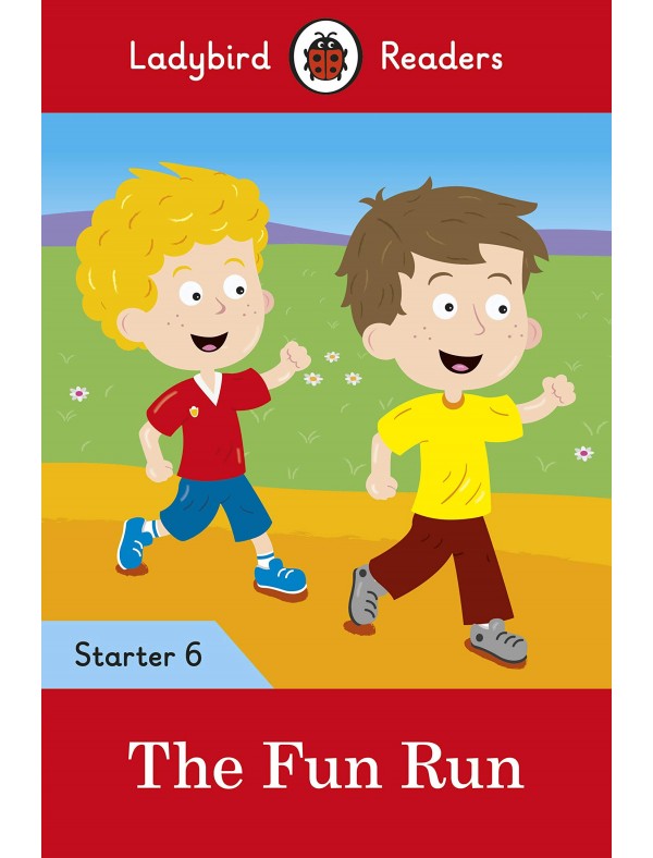 The Fun Run - Ladybird Readers Starter Level 6: Starter 6